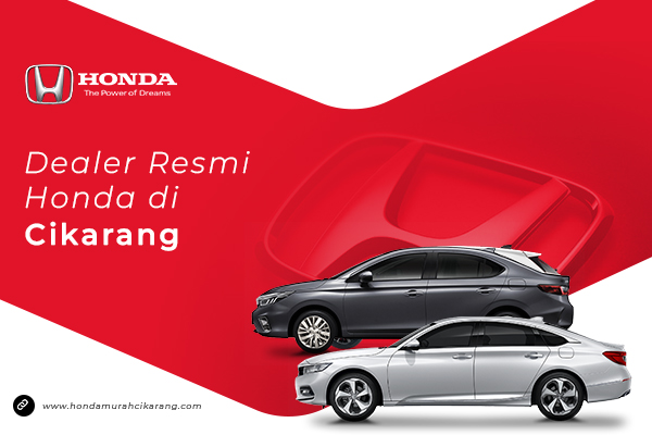 Dealer Resmi Honda Di Cikarang - Terbaik & Harga Terjangkau